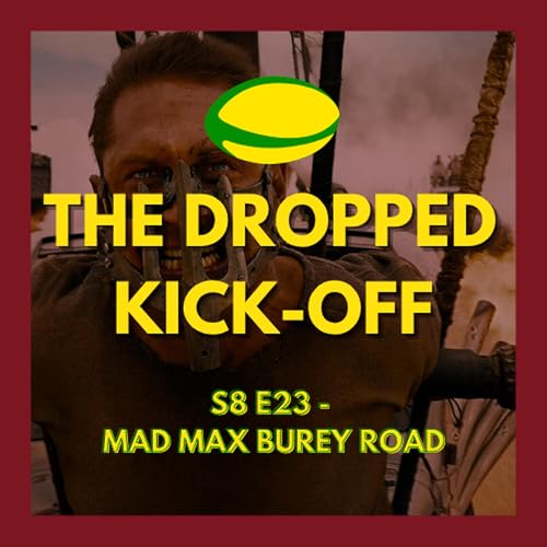 The Dropped Kick-Off - Mad Max Burey Road Podcast Por  arte de portada