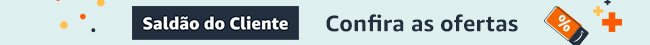 Saldão do Cliente
Confira as ofertas