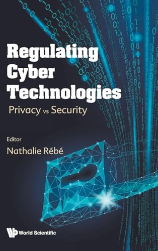 Regulating Cyber Technologies: Privacy Vs Security view 2