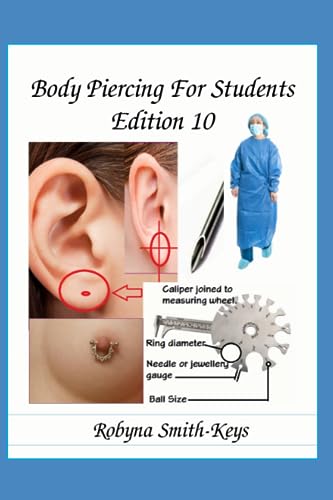 Body Piercing For Students Edition 10: Training Code SIBBSKS505A - Provide upper body piercing