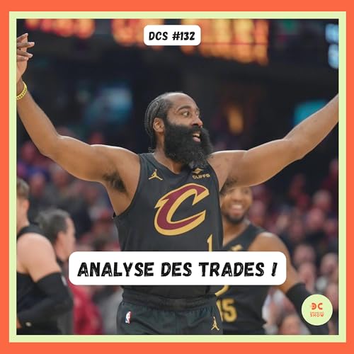DCS #132 - Analyse de l'arriv&eacute;e de Harden aux Cavs et Jaren Jackson Jr au Jazz !