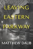 Leaving Eastern Parkway (English Edition)