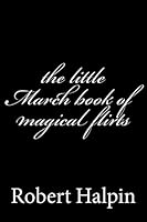 The little March book of magical flirts 1503334546 Book Cover