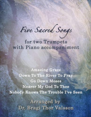 Five Sacred Songs for two Trumpets with Piano accompaniment: trumpet duets