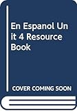 En Espanol Unit 4 Resource Book