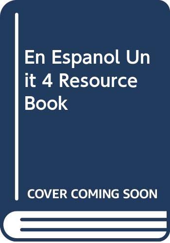 En Espanol Unit 4 Resource Book