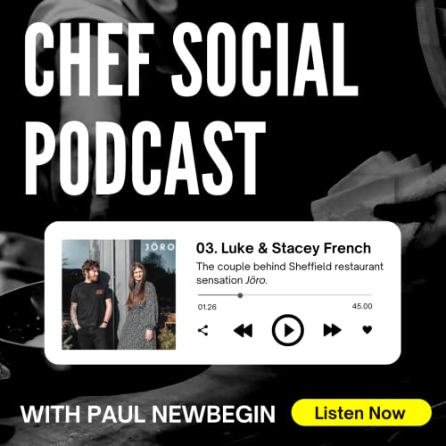 Chef Social Podcast S1: Ep3 Luke French and Stacey Sherwood French
