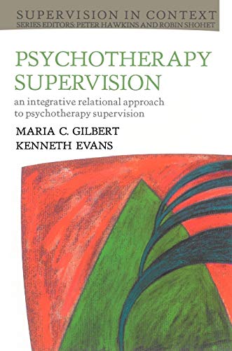 Psychotherapy Supervision (UK Higher Education OUP Humanities & Social Sciences Counselling and Psychotherapy)