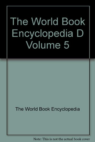 The World Book Encyclopedia D Volume 5 B001Q1J3E6 Book Cover