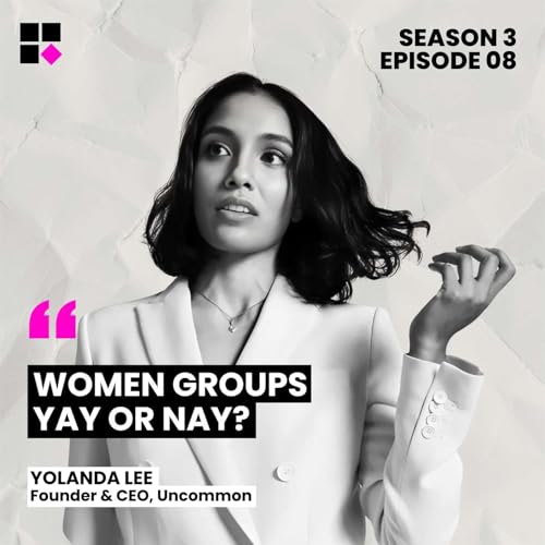 S3E8 – Women Groups. Yay or Nay? w/ Yolanda Lee Podcast Por arte de portada