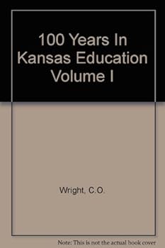 Hardcover 100 Years In Kansas Education Volume I Book