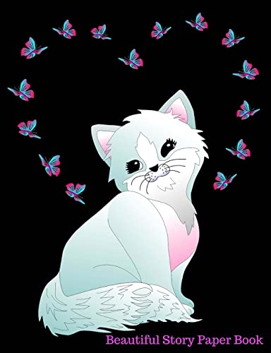 Beautiful Story Paper Book: Butterfly Kitten Cat Story Paper Book Young Writer Student 7.44" x 9.69" 100 Pages