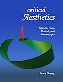 Critical Aesthetics: Kobayashi Hideo, Modernity, and Wartime Japan (Harvard East Asian Monographs)