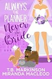 Always the Planner, Never the Bride (English Edition)