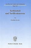 Tarifeinheit und Tarifkonkurrenz. (Schriften zum Sozial- und Arbeitsrecht; SAR 168): Dissertationsschrift