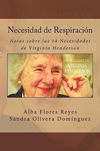 Necesidad de Respiracion: Notas sobre las 14 Necesidades de Virginia Henderson (Volume 1) (Spanish Edition)