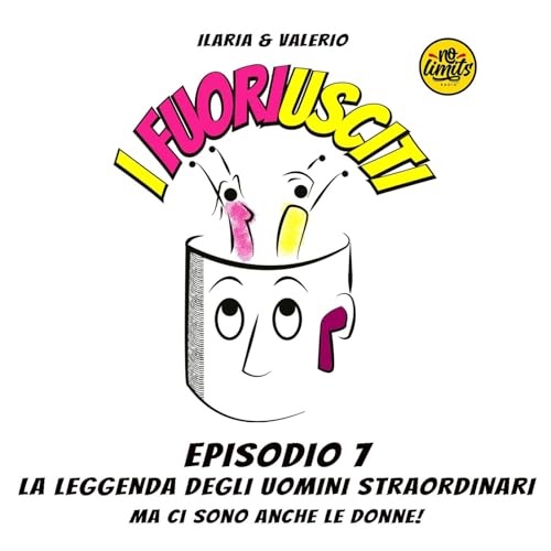 Episodio 7 - La leggenda degli uomini straordinari