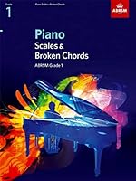 Scales, Arpeggios and Broken Chords: Grade 1: Piano 1854727583 Book Cover