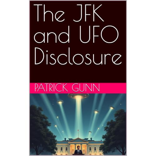 The JFK and UFO Disclosure Audiobook By Patrick Gunn cover art