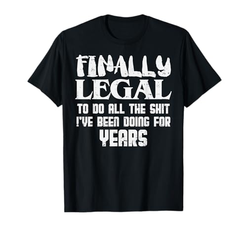 Finally Legal 21st Birthday Funny 21 Year Old Gift Men Women T-Shirt