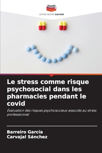 Le stress comme risque psychosocial dans les pharmacies pendant le covid (French Edition)
