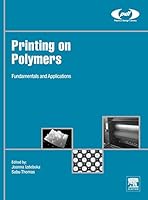 Printing on Polymers: Fundamentals and Applications 0323374689 Book Cover