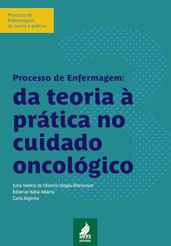 Processo de enfermagem: da teoria à prática no cuidado oncológico