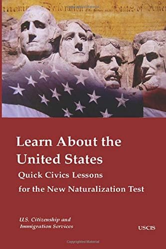 Learn About the United States Quick Civics Lessons for the New Naturalization Test Paperback – July 21, 2011