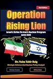2nd Edition: Operation Rising Lion: Israel's Strike Against Iran's Nuclear Program
