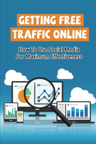 Getting Free Traffic Online: How To Use Social Media For