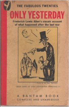 The Fabulous Twenties Only Yesterday B0011NA1A4 Book Cover