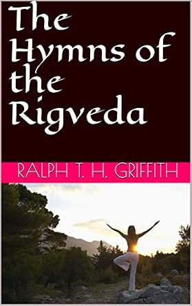 The Hymns of the Rigveda eBook : Griffith, Ralph T. H., Griffith, Ralph ...