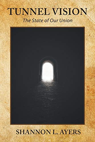 Tunnel Vision: The State of Our Union
