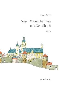 Sagen & Geschichten Aus Dettelbach: Band 1