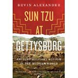 Sun Tzu at Gettysburg: Ancient Military Wisdom in the Modern World