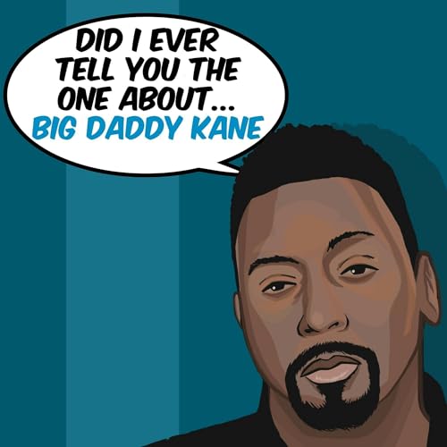 Introducing "Did I Ever Tell You The One About (Season 1)... Big Daddy Kane" Podcast Por  arte de portada