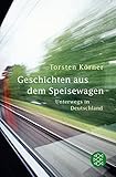  Geschichten aus dem Speisewagen: Unterwegs in Deutschland