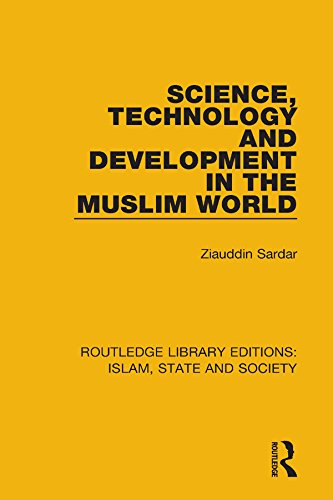 Science, Technology and Development in the Muslim World (Routledge Library Editions: Islam, State and Society)