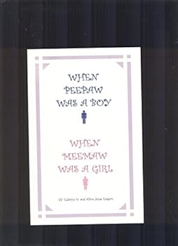 When Peepaw Was a Boy When Meemaw Was a Girl