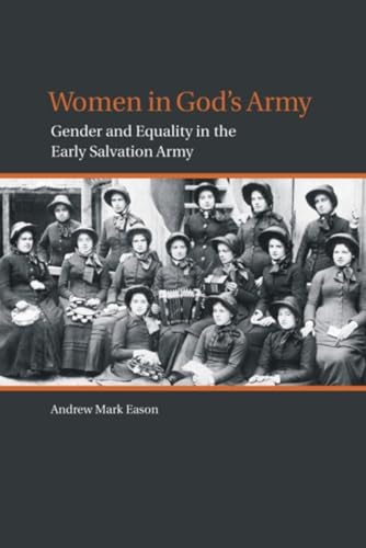 Women in God's Army: Gender and Equality in the Early Salvation Army (Studies in Women and Religion)