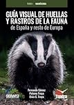 Guía visual de huellas y rastros de la fauna de Es...:
