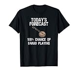 Banjo T-Shirt Gift - Funny Banjo Player Today's Forecast