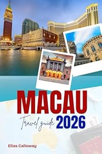 MACAU TRAVEL GUIDE 2026
