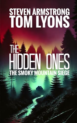The Smoky Mountain Siege: A Bigfoot Thriller (The Hidden Ones)