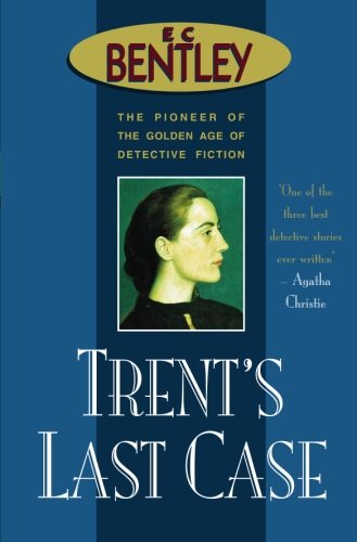 Trent's Last Case (Philip Trent, 1)