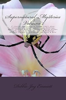 Paperback Supernatural Mysteries Volume 2: 17 riveting short stories in Volume 1 and 2 about supernatural phenomena, gypsy curses, hauntings, ghosts, UFOs and a Book