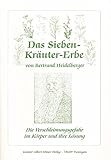 Das Sieben-Kräuter-Erbe von Bertrand Heidelberger: Die Verschleimungsgefahr im Körper und ihre Lösung - Günter A Ulmer 