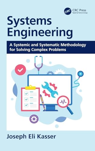 Systems Engineering: A Systemic and Systematic Methodology for Solving Complex Problems [Hardcover] Kasser, Joseph Eli view 2