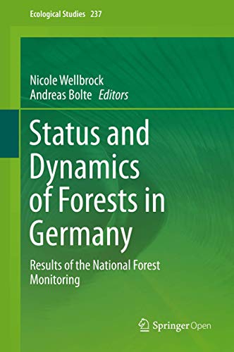 Status and Dynamics of Forests in Germany: Results of the National Forest Monitoring (Ecological Studies, 237)