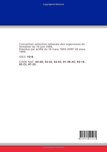 Convention Collective Nationale Organismes de Formation IDCC 1516 (French Edition)
